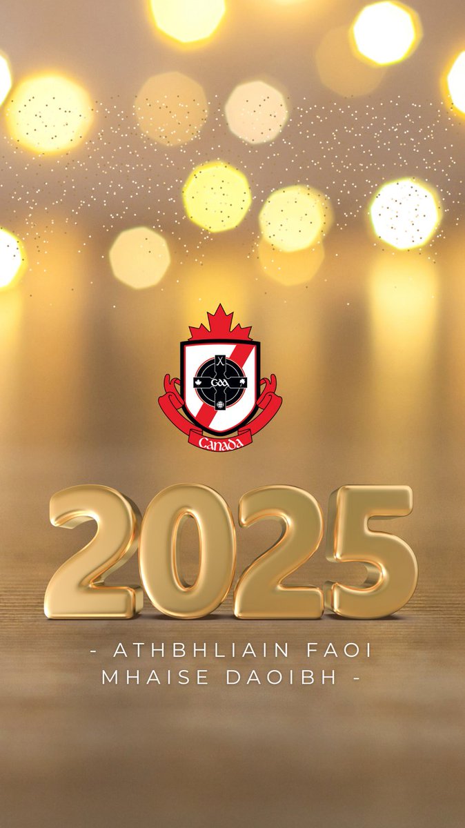 Athbhliain faoi mhaise daoibh 2025! Guímid gach rath oraibh ó GAA Cheanada.