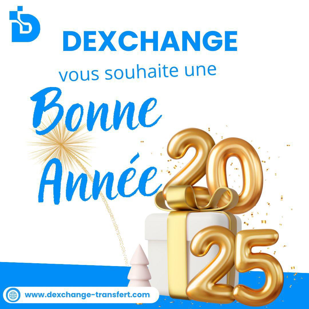 🎉 Toute l'équipe de *DEXCHANGE* vous souhaite une merveilleuse année 2025 ! 🌟  

💼 Que cette nouvelle année soit remplie de succès, de bonheur et de prospérité. Merci de votre confiance tout au long de l'année passée. Ensemble, continuons à simplifier vos transferts et à