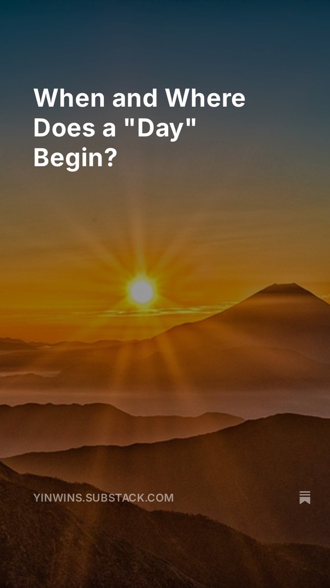 CEpub's tweet image. When and Where Does a "Day" Begin? 
And Why It Matters
open.substack.com/pub/yinwins/p/…