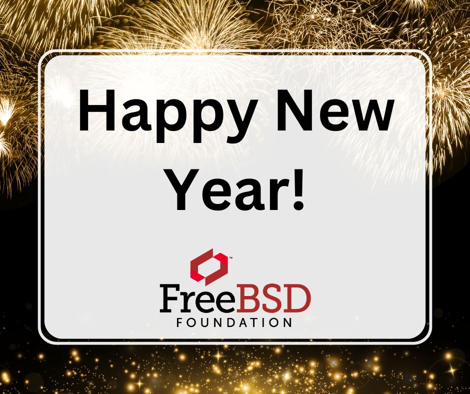 Thank you for being a part of the wonderful FreeBSD Community and Happy New Year from the FreeBSD Foundation!

#HappyNewYear #HNY #2025