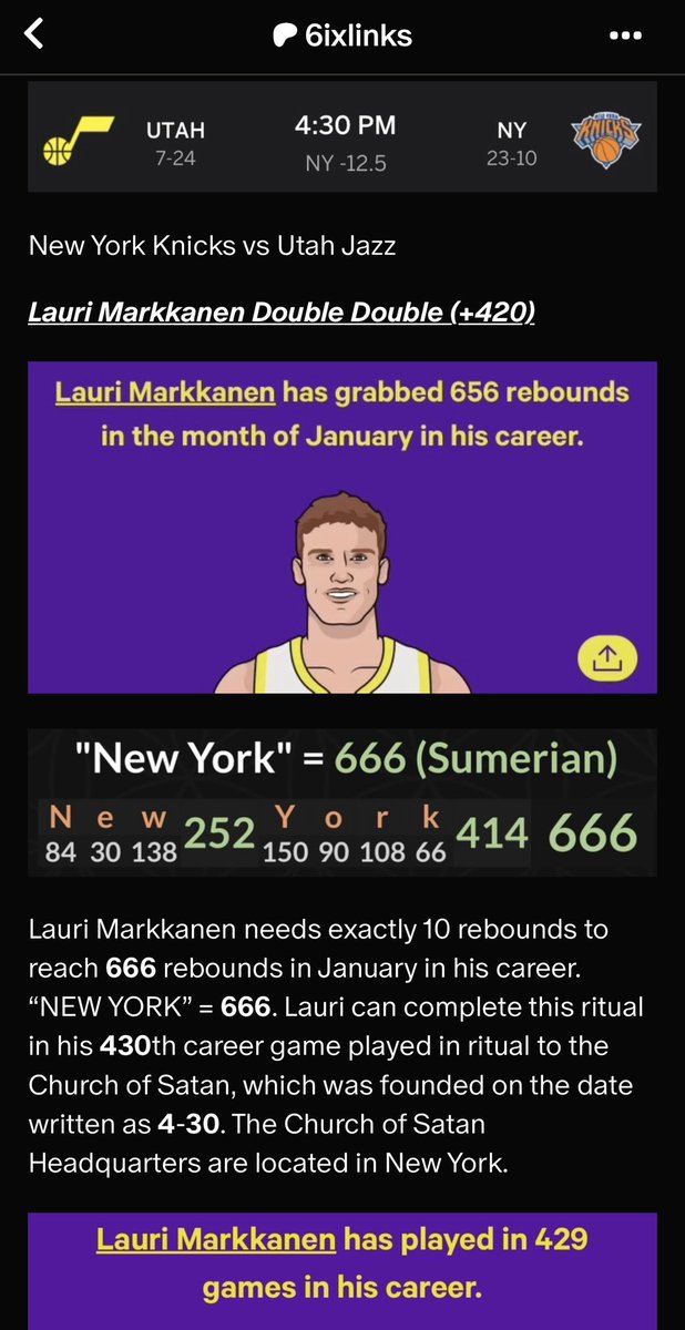 Lauri Markkanen reaches 666 rebounds in January all time in “New York” = 666!

Lauri completes this ritual in his 430th career game, The Church of Satan was founded on the date written as 4-30. Church of Satan HQ in NY. 

#Gematria starting 2025 off right🔥😎🎉