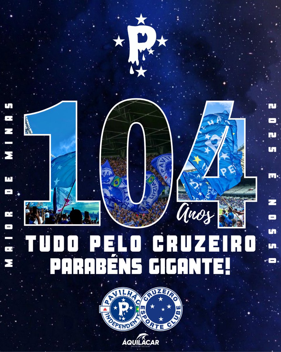 104 ANOS DO MAIOR DE MINAS! 

CRUZEIRO ESPORTE CLUBE 

2025 É NOSSO!