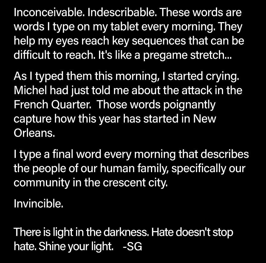 Inconceivable. Indescribable. These words are words I type on my tablet every morning. They help my eyes reach key sequences that can be difficult to reach. It’s like a pregame stretch...

As I typed them this morning, I started crying. Michel had just told me about the attack in