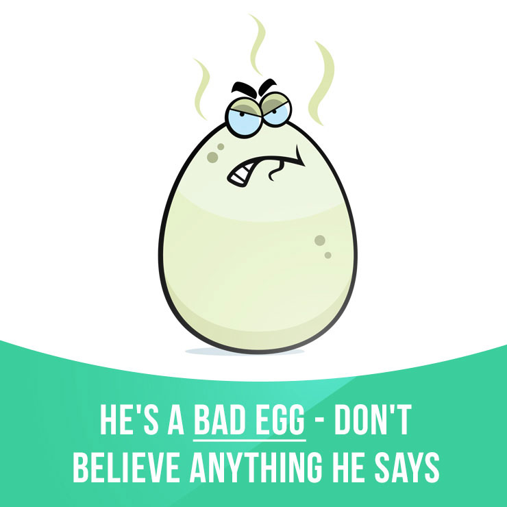 slangcards's tweet photo. Bad egg is someone who behaves in a bad or dishonest way.
⠀
Example: I'm not surprised at all that he lied. I always knew he was a bad egg.
⠀
Example: He's just a bad egg. I wouldn't trust him if I were you.
⠀
Learn slang in our app - https://t.co/WYmEx9FCwN
⠀
#slang #badegg https://t.co/6hbpVJf5Ly
