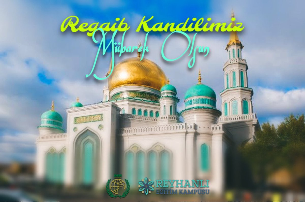 Ramazan-ı Şerif’in müjdecisi Regaib gecemiz mübarek olsun. 

#RegaibKandili #3aylar