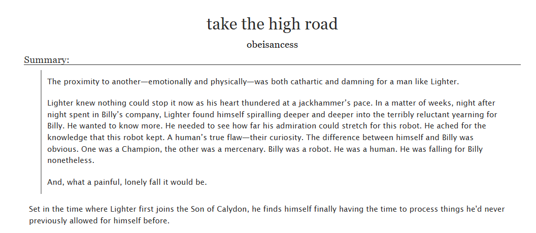 "take the high road"    
✧ Lighter finds his thoughts drifting to their Champion more often than not, and honestly, its hard to stop at just 'thoughts'.  
✧ PWP #billighter, set before canon events  
✧ 8k Words, Lighter POV 
✧ archiveofourown.org/works/61836337