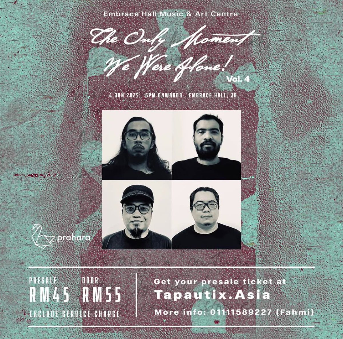 Faizal Noar (@faizalnoar_) on Twitter photo THE ONLY MOMENT WE WERE ALONE VOL.4
Embrace Hall, JB
Presale RM45. Door RM55
: 4 Jan 2025 (SAT)
: 6.00PM ONWARDS
<a href="/ufukraya/">Ufuk Raya Clothing</a>
@amateurtakescontrol
@aerial_sg @praharamy
Buy ticket at TAPAUtix.asia
Whatsapp 011-11589227 for more info THE ONLY MOMENT WE WERE ALONE VOL.4
Embrace Hall, JB
Presale RM45. Door RM55
: 4 Jan 2025 (SAT)
: 6.00PM ONWARDS
<a href="/ufukraya/">Ufuk Raya Clothing</a>
@amateurtakescontrol
@aerial_sg @praharamy
Buy ticket at TAPAUtix.asia
Whatsapp 011-11589227 for more info