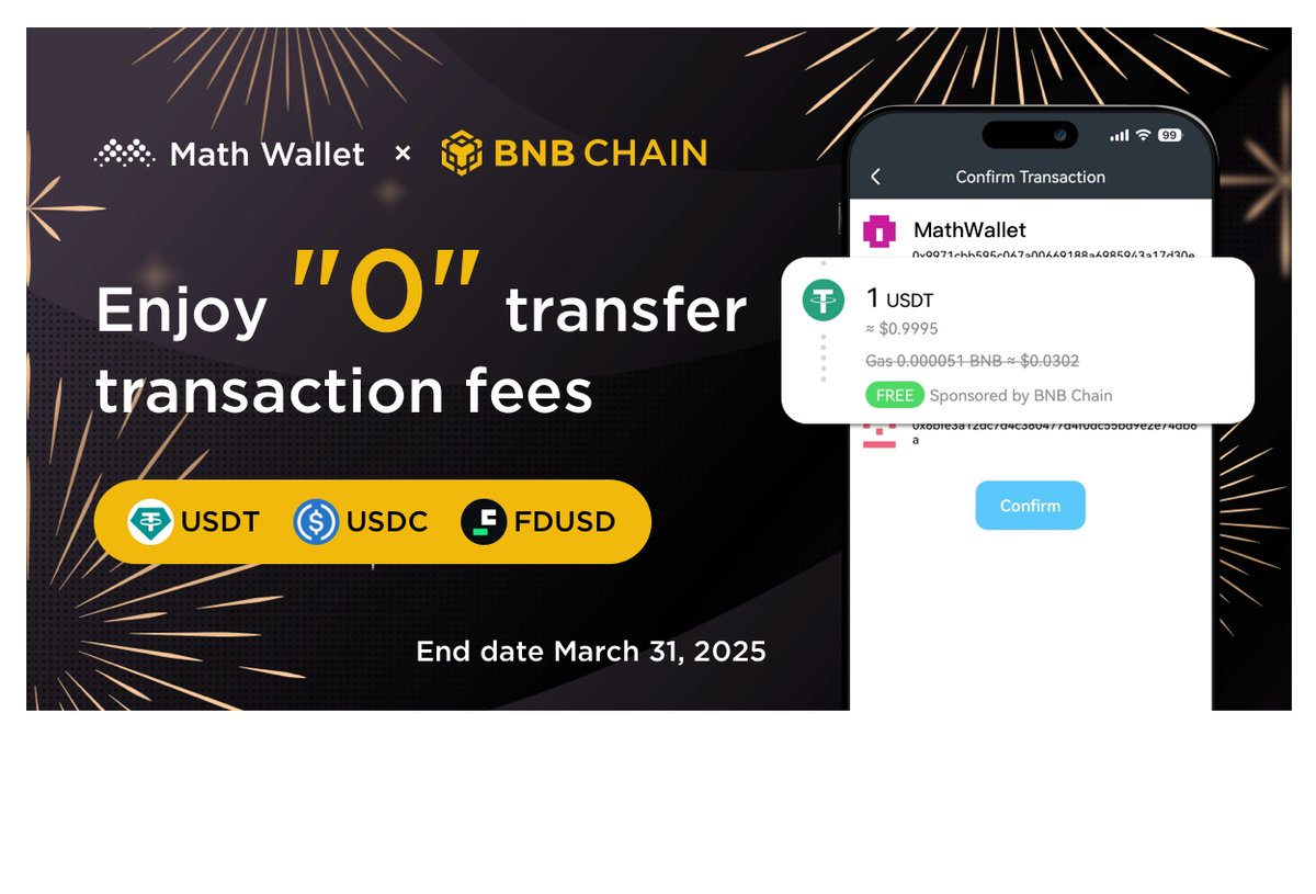 Join the Gas-Free Carnival with MathWallet! 🎉

Experience 0 gas fees for USDT, USDC, &amp; FDUSD transfers, bridging, and CEX withdrawals on <a href="/BNBCHAIN/">BNB Chain</a> in the MathWallet app, now extended until March 31, 2025! 🚀

Seamlessly participate in this event through our app for a smooth