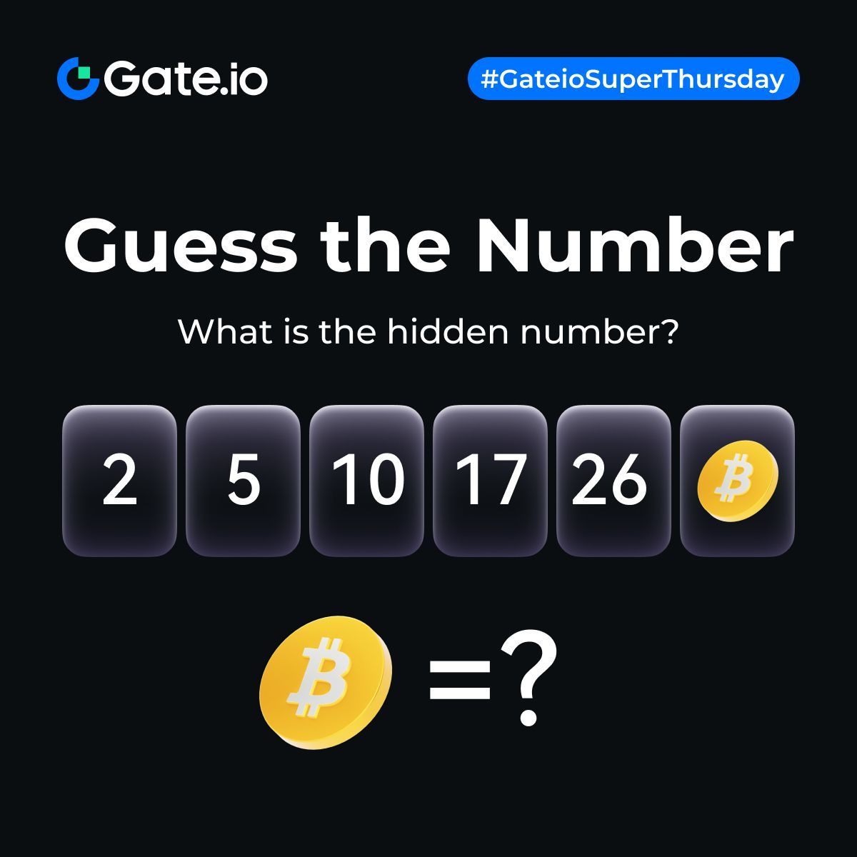 Gate's tweet photo. #GateioSuperThursday: Find the Pattern Challenge!

🔍 Can you crack the hidden number behind $BTC? 
Drop your answers below

🎁 10 winners will get $10 each

Follow @gate_io
Like + RT + Tag 3 friends

Ends at 15:59, Jan 5 (UTC) https://t.co/h3EUt7zYpq