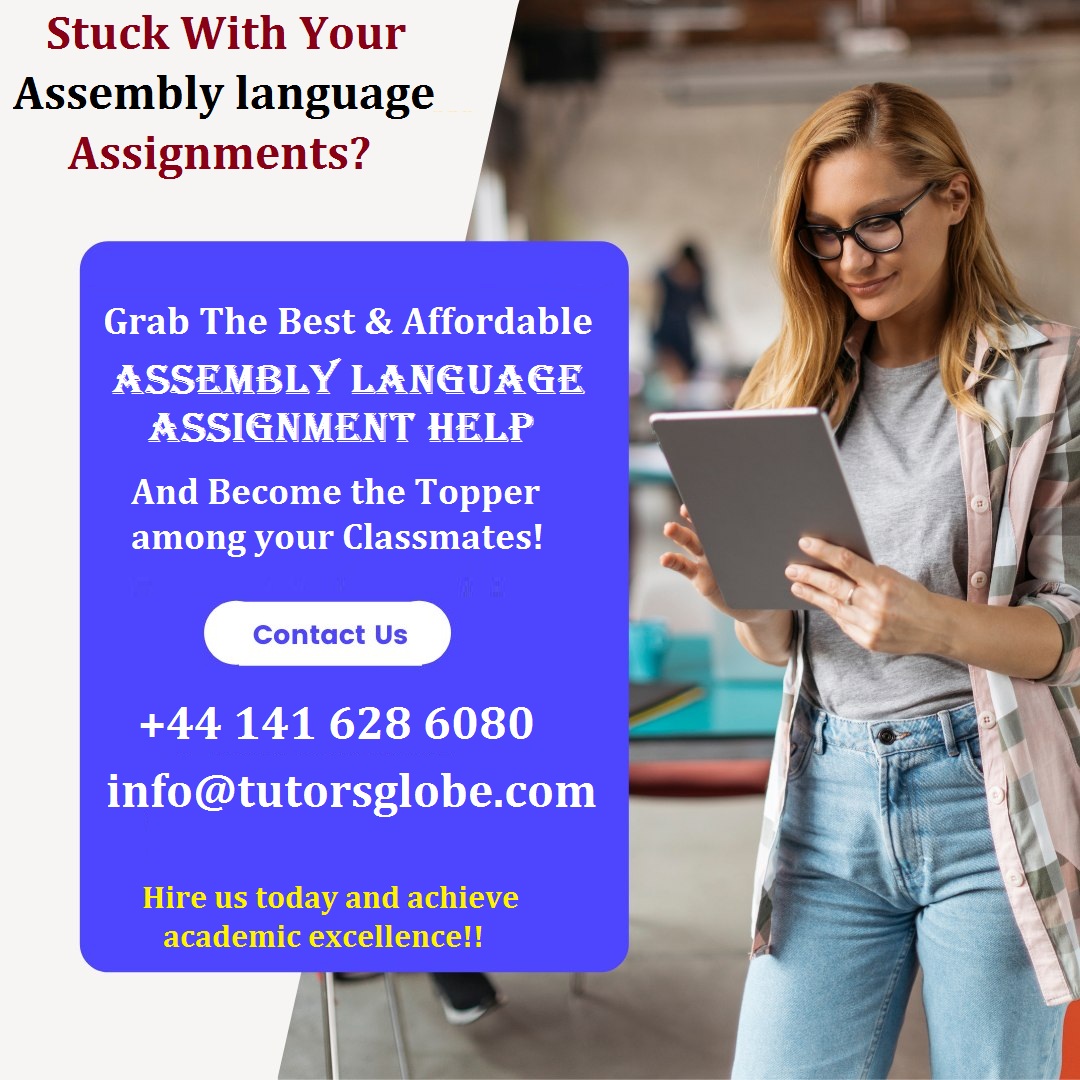 TutorsGlobe's tweet image. Struggling with tasks? Our Assembly Language Assignment Help tutors can help with anything: from tough tasks & papers of any type, level, semester exams and useful tips. #AssemblyLanguageAssignmentHelp #UKHomeworkHelp #TopUKCourses #TextbookSolutions #UKstudies #OnlineTutoring