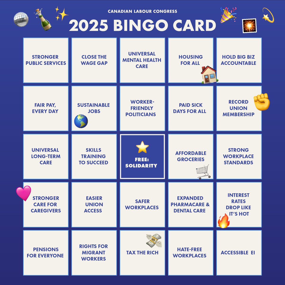 We know we’re aiming high, but hey, why not shoot for the stars? Our 2025 wish list is packed with big, bold and ambitious wins for workers across Canada! Let’s make 2025 the year we check some of these off together.

Which square do YOU think we can cross off first? Let us know!