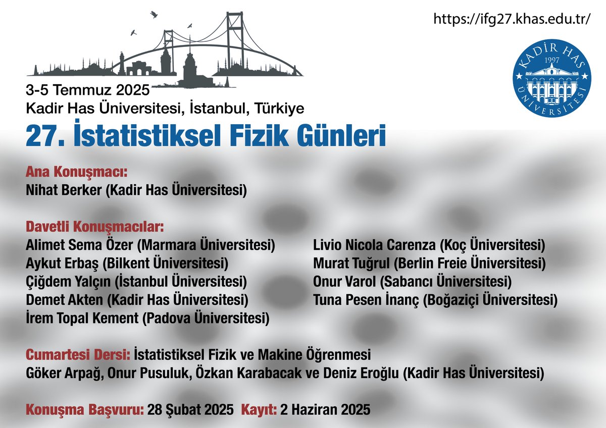 Deniz Eroglu (@erogludnz) on Twitter photo Sonuncusu 2019’da gerçekleşen İstatistiksel Fizik Günleri (İFG), 27. IFG toplantısı ile geri dönüyor!
3-5 Temmuz 2025, Kadir Has Üniversitesi, Cibali Kampüsü, İstanbul.
Ana konuşmacı: Nihat Berker
Detaylar: ifg27.khas.edu.tr
#IFG27 <a href="/khasedutr/">Kadir Has Üniversitesi</a> Sonuncusu 2019’da gerçekleşen İstatistiksel Fizik Günleri (İFG), 27. IFG toplantısı ile geri dönüyor!
3-5 Temmuz 2025, Kadir Has Üniversitesi, Cibali Kampüsü, İstanbul.
Ana konuşmacı: Nihat Berker
Detaylar: ifg27.khas.edu.tr
#IFG27 <a href="/khasedutr/">Kadir Has Üniversitesi</a>