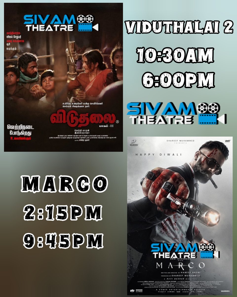 #Viduthalai2 
10:30am, 6:00pm
sivamtheatre.com

#Marco 
2:15pm, 9:45pm
sivamtheatre.com
<a href="/SivamTheatre/">Sivam Theatre</a>