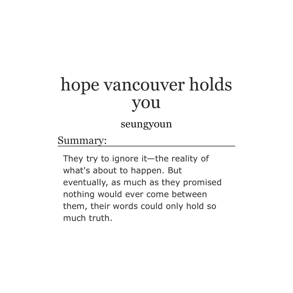 hope vancouver holds you

🤍 sungseok
🤍 ambiguous relationships, angst with a happy ending
🔗 archiveofourown.org/works/61854187