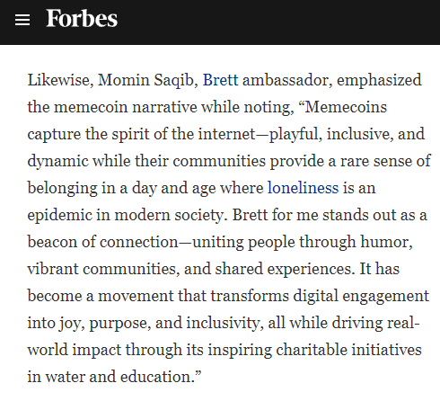 mominsaqib's tweet photo. Awesome to see being recognized by @Forbes

Great to witness $BRETT being at the forefront of memecoins in web3 & striving towards pushing @BasedBrett to masses every day

Memecoins bringing real impact & change will remain a core essence of web3!

Felt amazing to be mentioned along some top tier people in the space who have played their part in crypto for the year of 2024!

No stopping for us at $BRETT when my brothers @CrashiusClay69 @reddestredd are grinding 24/7!

Would suggest everyone to read, a super insightful article: https://t.co/1DJqD4yF6d