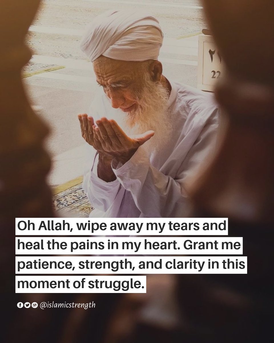 Ya Allah, wipe away my tears and heal the pain in my heart…..
