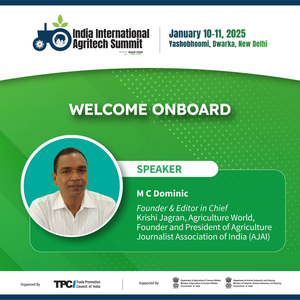 Pleased to welcome M C Dominic, Founder of Krishi Jagran, to the #IndiaInternationalAgritechSummit 2025!

Be a part of this transformative event!
📅 Jan 10-11, 2025 | 📍 Yashobhoomi, Dwarka, Delhi

#AgritechSummit2025 | #IndusfoodAgritech2025 | #TPCI | #SustainableFarming