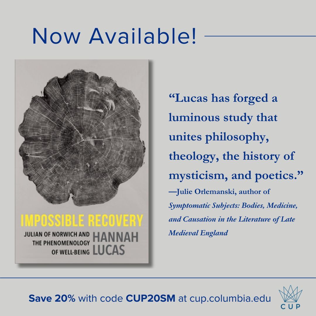Columbia University Press (@columbiaup) on Twitter photo Now available! IMPOSSIBLE RECOVERY offers a vivid new interpretation of the medieval mystic as crafting a proto-phenomenological theology of well-being. buff.ly/403uB3G <a href="/HannahALucas/">Dr Hannah Lucas (hannahalucas.bsky.social)</a> <a href="/Cambridge_Uni/">Cambridge University</a> <a href="/englishunicam/">Faculty of English</a> <a href="/Newnham_College/">Newnham College</a> Now available! IMPOSSIBLE RECOVERY offers a vivid new interpretation of the medieval mystic as crafting a proto-phenomenological theology of well-being. buff.ly/403uB3G <a href="/HannahALucas/">Dr Hannah Lucas (hannahalucas.bsky.social)</a> <a href="/Cambridge_Uni/">Cambridge University</a> <a href="/englishunicam/">Faculty of English</a> <a href="/Newnham_College/">Newnham College</a>