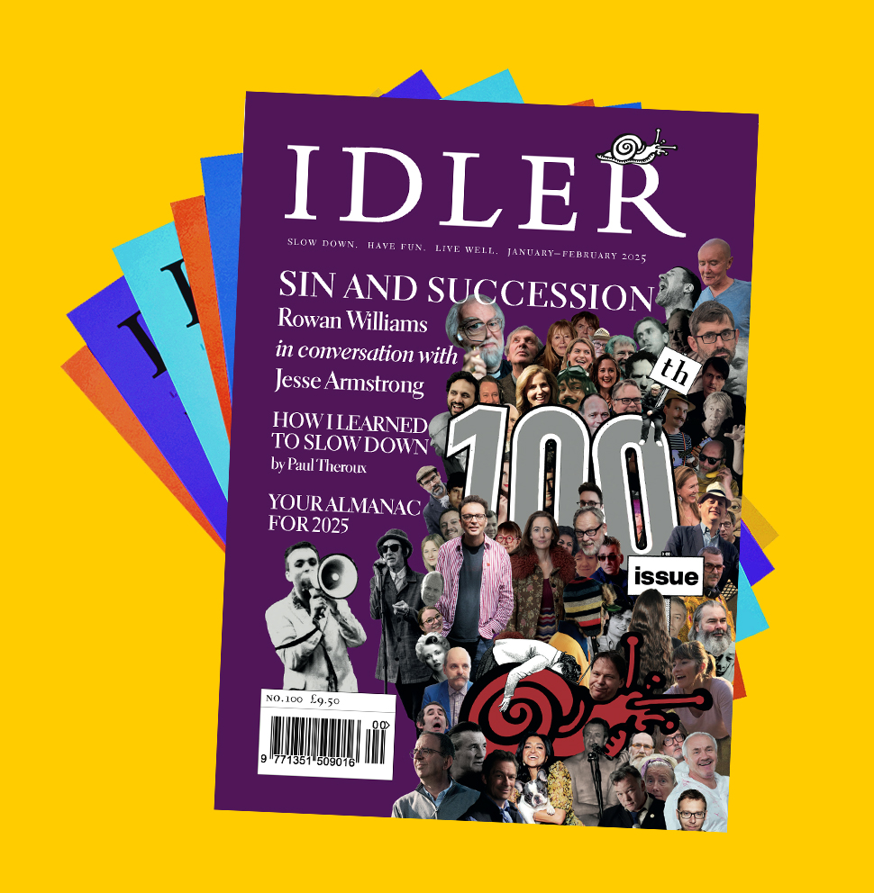 Our 100th issue is out now. Subscribe at idler.co.uk/join or buy in Waitrose, Smiths or bookshops