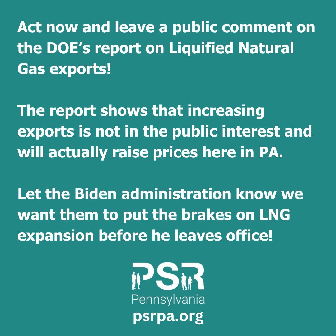 PSR Pennsylvania (@psrpennsylvania) on Twitter photo Tell Biden to stop expansion of Liquified Natural Gas exports. The DOE study shows that expansion isn't in the public interest and will only increase both pollution and prices. Leave your comment now so Biden sees it before he leaves office buff.ly/3VUYAd3 Tell Biden to stop expansion of Liquified Natural Gas exports. The DOE study shows that expansion isn't in the public interest and will only increase both pollution and prices. Leave your comment now so Biden sees it before he leaves office buff.ly/3VUYAd3