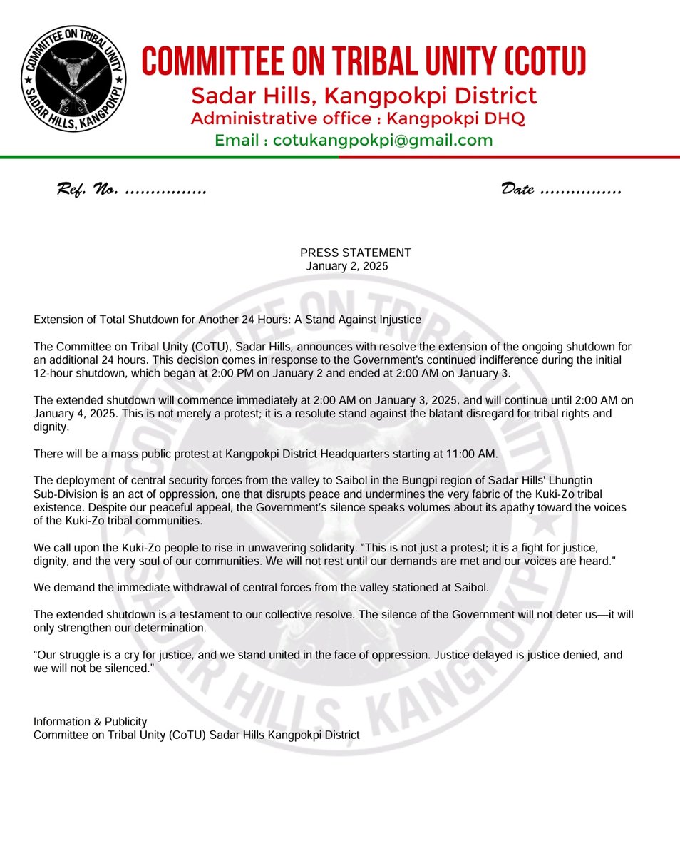 COTU (@cotu_kangpokpi) on Twitter photo PR-2/01/25
Extension of Total Shutdown for another 24Hours a stand against injustice on deployment of Central Security forces at Saibol incident.
<a href="/rashtrapatibhvn/">President of India</a> <a href="/PMOIndia/">PMO India</a> <a href="/narendramodi/">Narendra Modi</a> <a href="/AmitShah/">Amit Shah</a> <a href="/PTI_News/">Press Trust of India</a> <a href="/PCITweets/">Press Club of India</a> <a href="/ThePrintIndia/">ThePrintIndia</a> <a href="/Spearcorps/">SpearCorps.IndianArmy</a> <a href="/PIBHomeAffairs/">Spokesperson, Ministry of Home Affairs</a> <a href="/thewire_in/">The Wire</a> PR-2/01/25
Extension of Total Shutdown for another 24Hours a stand against injustice on deployment of Central Security forces at Saibol incident.
<a href="/rashtrapatibhvn/">President of India</a> <a href="/PMOIndia/">PMO India</a> <a href="/narendramodi/">Narendra Modi</a> <a href="/AmitShah/">Amit Shah</a> <a href="/PTI_News/">Press Trust of India</a> <a href="/PCITweets/">Press Club of India</a> <a href="/ThePrintIndia/">ThePrintIndia</a> <a href="/Spearcorps/">SpearCorps.IndianArmy</a> <a href="/PIBHomeAffairs/">Spokesperson, Ministry of Home Affairs</a> <a href="/thewire_in/">The Wire</a>