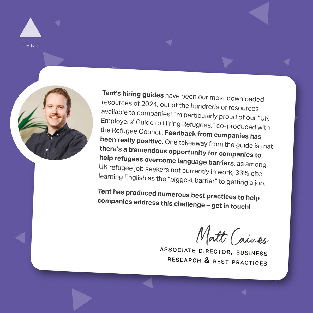 From in-depth guides on setting up effective refugee hiring programs to research on the business benefits of integrating refugees, <a href="/TentOrg/">Tent Partnership for Refugees</a> added over 40 new resources in 2024 alone to our library of hundreds – all serving to provide companies with detailed insights to help them