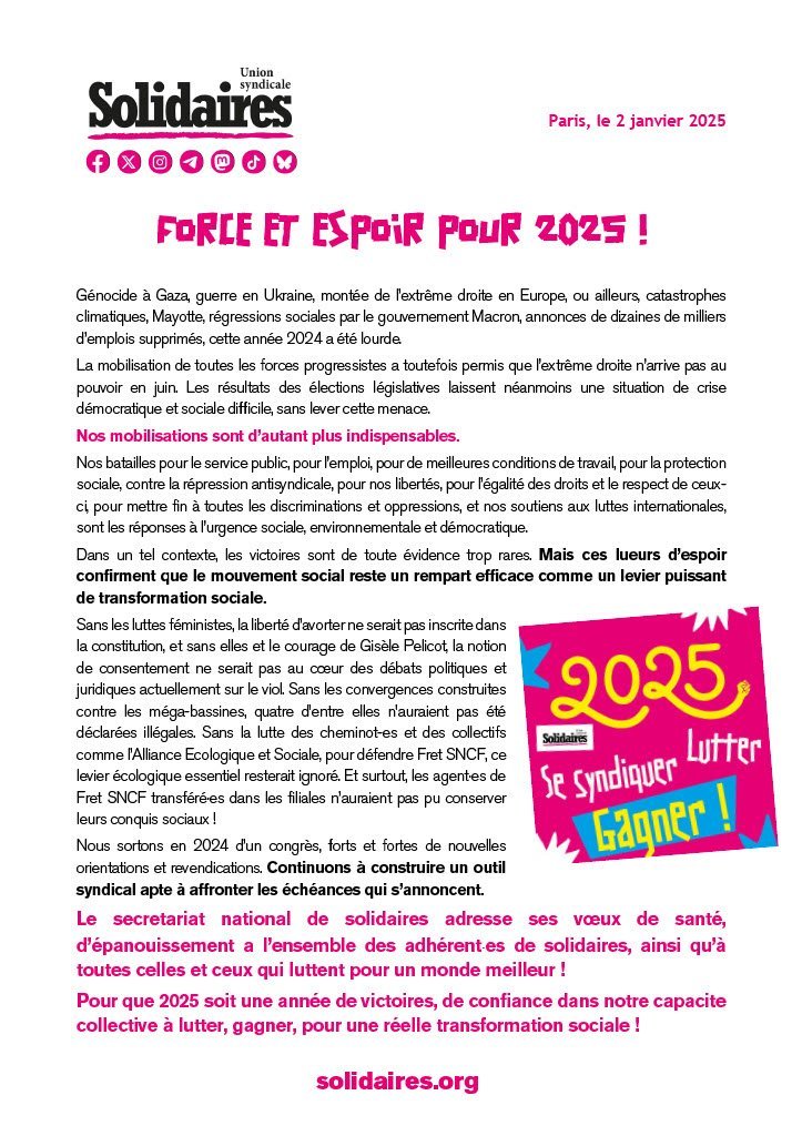 Force et espoir pour 2025 ! 👊
Le secretariat national de solidaires adresse ses vœux de santé, d’épanouissement a l’ensemble des adhérent·es de solidaires, ainsi qu’à toutes celles et ceux qui luttent pour un monde meilleur !
Pour que 2025 soit une année de victoires, de