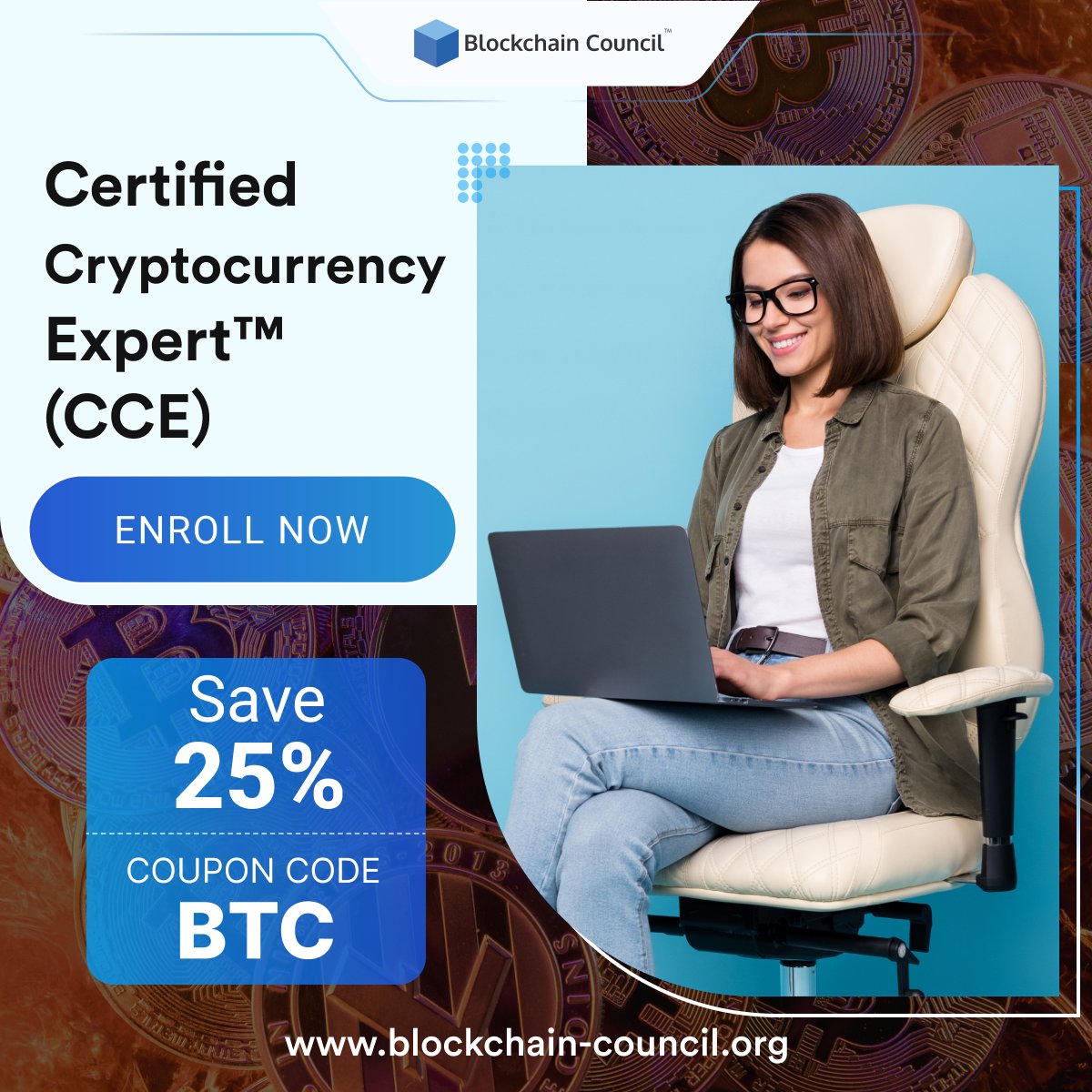 Become a Certified Cryptocurrency Expert™ (CCE) and gain the expertise to  excel in the digital currency revolution! 🔥 Use coupon code BTC to grab a  25% DISCOUNT on your certification! Register Now: