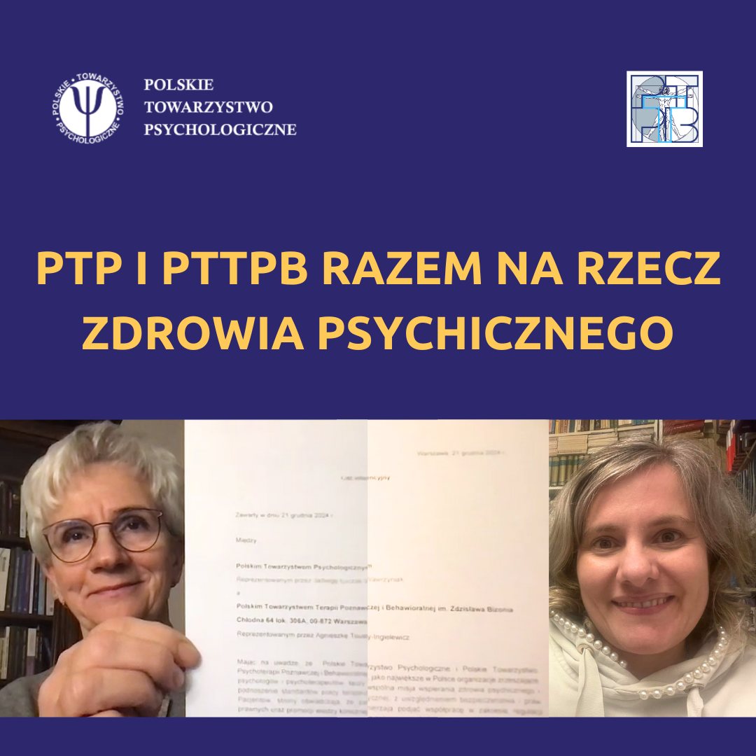 Polskie Tow. Terapii Poznawczej i Behawioralnej (@pttpb_pl) on Twitter photo Z przyjemnością informujemy, że <a href="/PTTPB_pl/">Polskie Tow. Terapii Poznawczej i Behawioralnej</a> oraz Polskie Towarzystwo Psychologiczne podpisały 21 grudnia 2024 r. listy intencyjne na temat współpracy z zakresu regulacji psychoterapii i psychologii w Polsce.
- Współpraca w zakresie regulacji i definiowania psychoterapii jako Z przyjemnością informujemy, że <a href="/PTTPB_pl/">Polskie Tow. Terapii Poznawczej i Behawioralnej</a> oraz Polskie Towarzystwo Psychologiczne podpisały 21 grudnia 2024 r. listy intencyjne na temat współpracy z zakresu regulacji psychoterapii i psychologii w Polsce.
- Współpraca w zakresie regulacji i definiowania psychoterapii jako