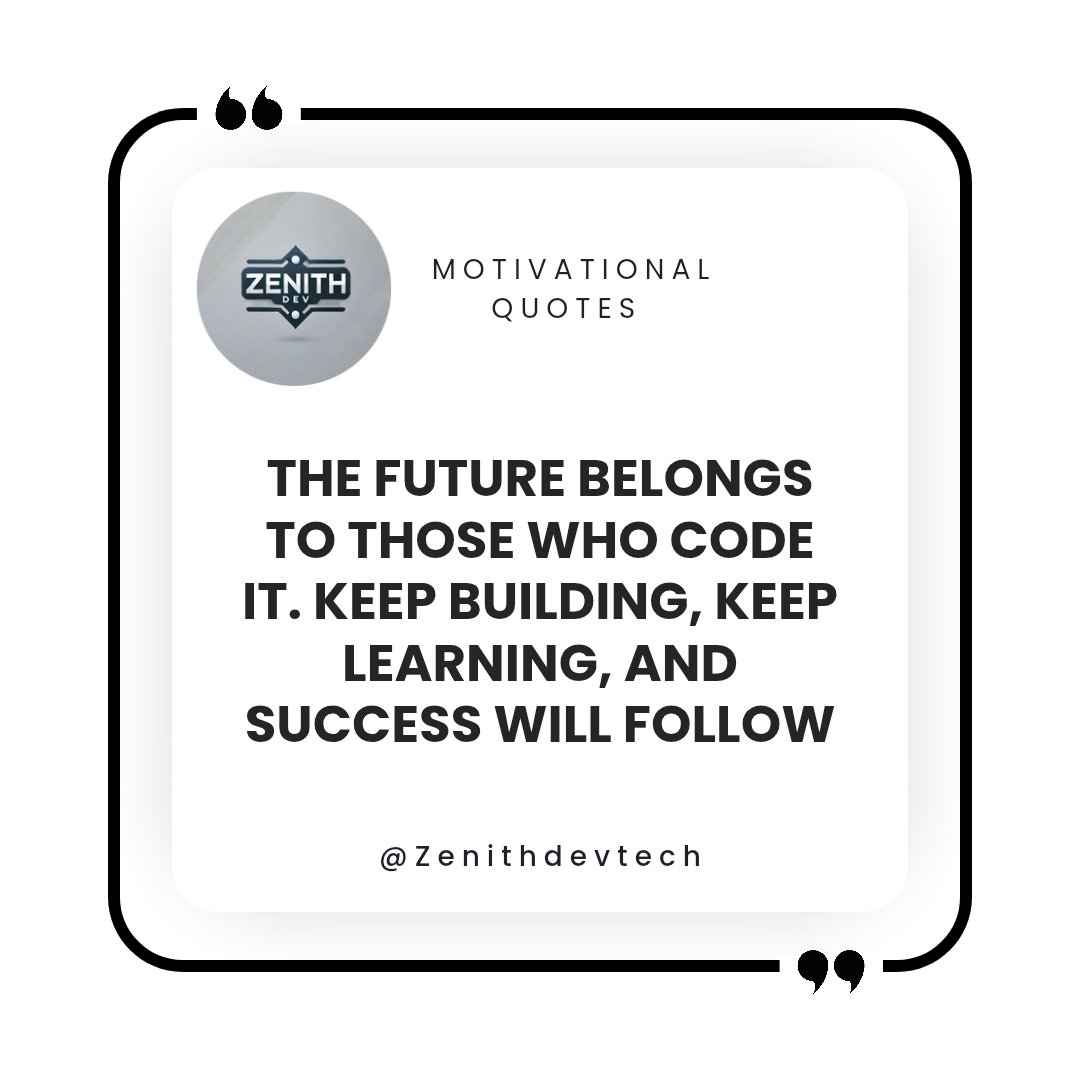 zenithdevtech's tweet image. Motivational Quotes 
@Zenithdevtech 
#technology
#codingquotes