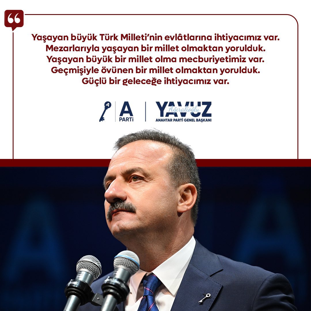 Yaşayan büyük Türk Milleti’nin evlâtlarına ihtiyacımız var. Mezarlarıyla yaşayan bir millet olmaktan yorulduk. Yaşayan büyük bir millet olma mecburiyetimiz var. Geçmişiyle övünen bir millet olmaktan yorulduk. Güçlü bir geleceğe ihtiyacımız var.

#AslaMüsaadeEtmeyeceğiz