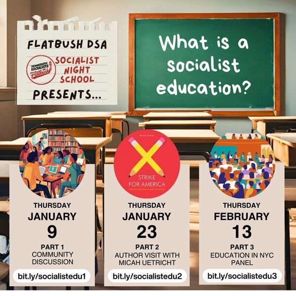 FlatbushDSA's tweet photo. Join Flatbush DSA Socialist Night School in January and February for a series of three sessions on the question “What is a socialist education?” https://t.co/ovb7jt4jdW