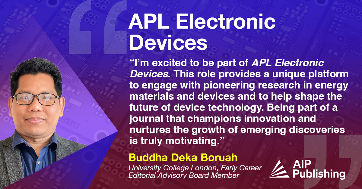 Buddha Deka Boruah, is motivated and excited to be a part of the APL Electronic Devices Early Career Editorial Advisory Board! <a href="/BuddhaDeka/">Buddha Deka Boruah</a> 👇