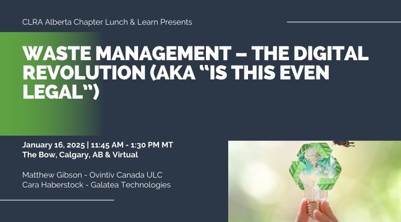 The CLRA Alberta Chapter Lunch &amp; Learn Series presents, Waste Management – The Digital Revolution (aka “Is This Even Legal”) on January 16th 2025. 

Click here to learn more &amp; register: clra.ca/alberta/clra-a…