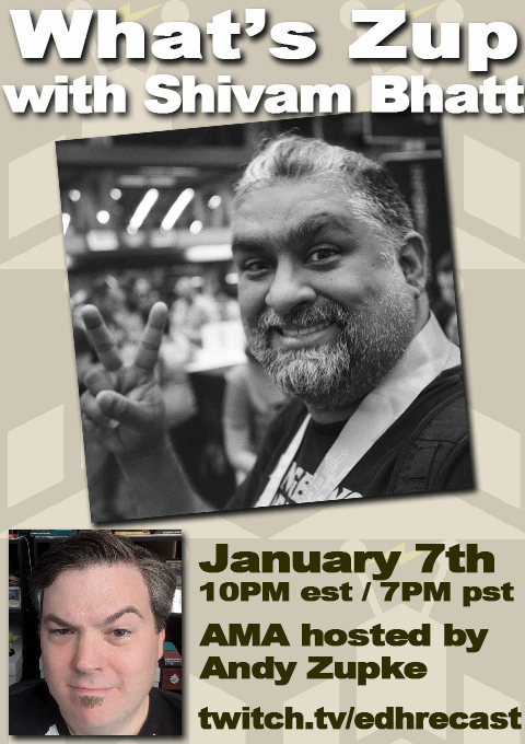 Next Tuesday <a href="/edhrec/">EDHREC</a> be launching a weekly interview/ama style show on twitch.tv/edhrecast hosted by our very own Andy Zupke and featuring guest Shivam Bhatt! Tune in!