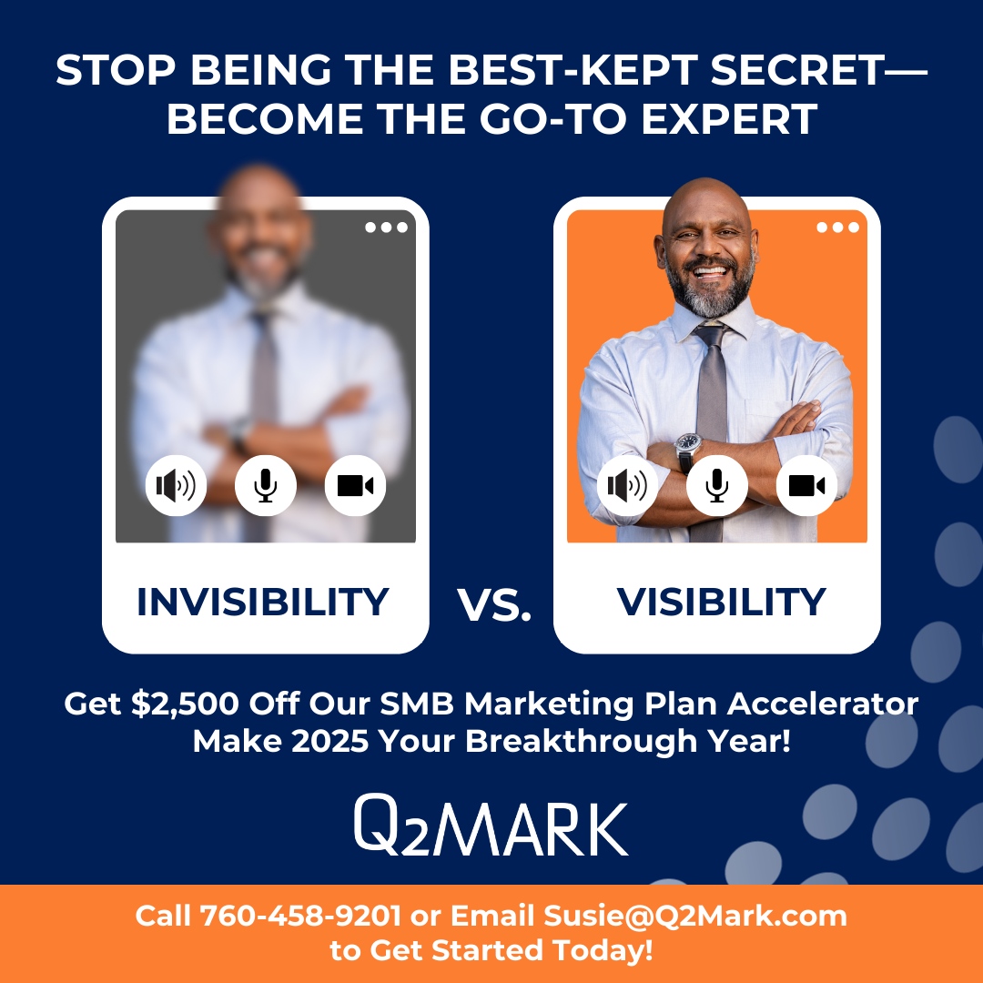 Q2Mark's tweet image. You’re an expert—time to show it. Our SMB Accelerator helps you stand out as the go-to brand in your market. Plus, save $2,500 when you enroll by Jan 10th. Gain credibility. Attract clients. Own 2025. Call 760-458-9201 or email Susie@Q2Mark.com to schedule a FREE consultation.