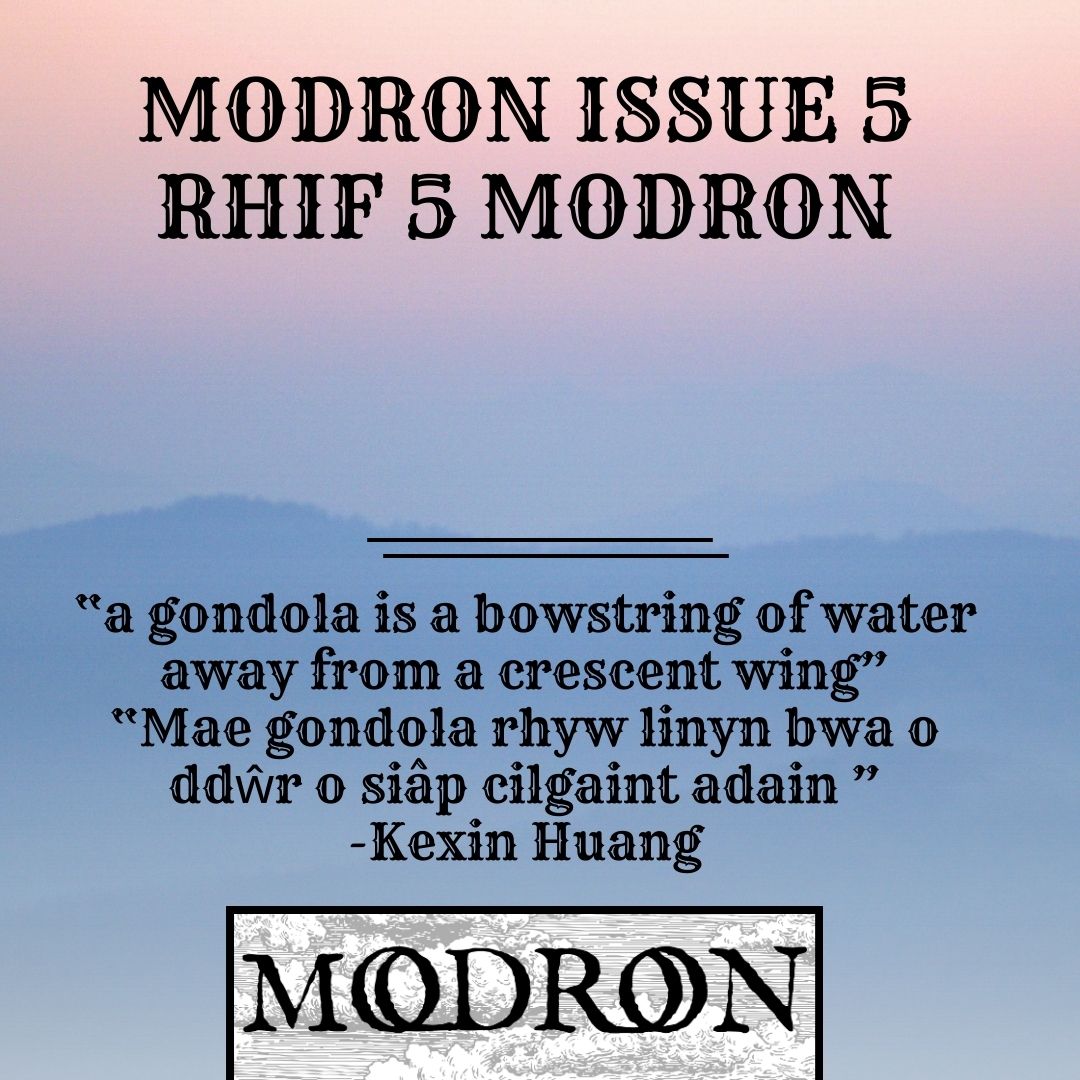 Modron (@modronmagazine) on Twitter photo Modron Issue 5 / Rhif 5 Modron
Read Kexin Huang / Darllenwch Kexin Huang <a href="/K98_21_/">Kexin Huang</a>:
"a gondola is a bowstring of water away from a crescent wing"
"mae gondola rhyw linyn bwa o ddŵr o siâp cilgaint adain"
Trans. by / Cyfieithwyd gan Siân Melangell Dafydd
modronmagazine.com/a-poem-by-cerd… Modron Issue 5 / Rhif 5 Modron
Read Kexin Huang / Darllenwch Kexin Huang <a href="/K98_21_/">Kexin Huang</a>:
"a gondola is a bowstring of water away from a crescent wing"
"mae gondola rhyw linyn bwa o ddŵr o siâp cilgaint adain"
Trans. by / Cyfieithwyd gan Siân Melangell Dafydd
modronmagazine.com/a-poem-by-cerd…