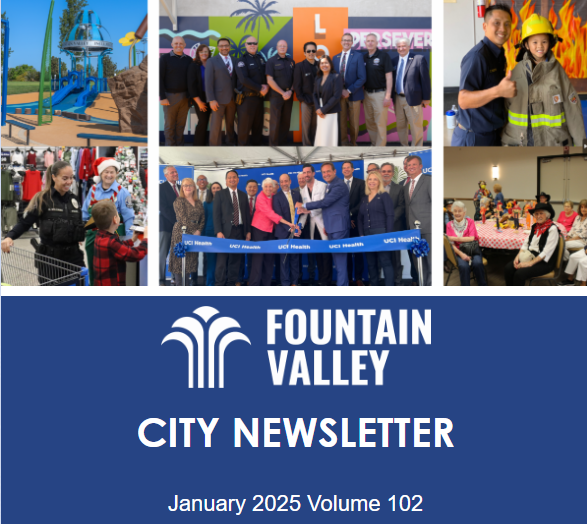 The City of Fountain Valley sends out monthly e-newsletters to keep you up to date about your City. It is our goal to keep our residents informed and educated on all current and future events.

To view the January 2025 Newsletter, visit this link 👉 conta.cc/4gDAFXU
