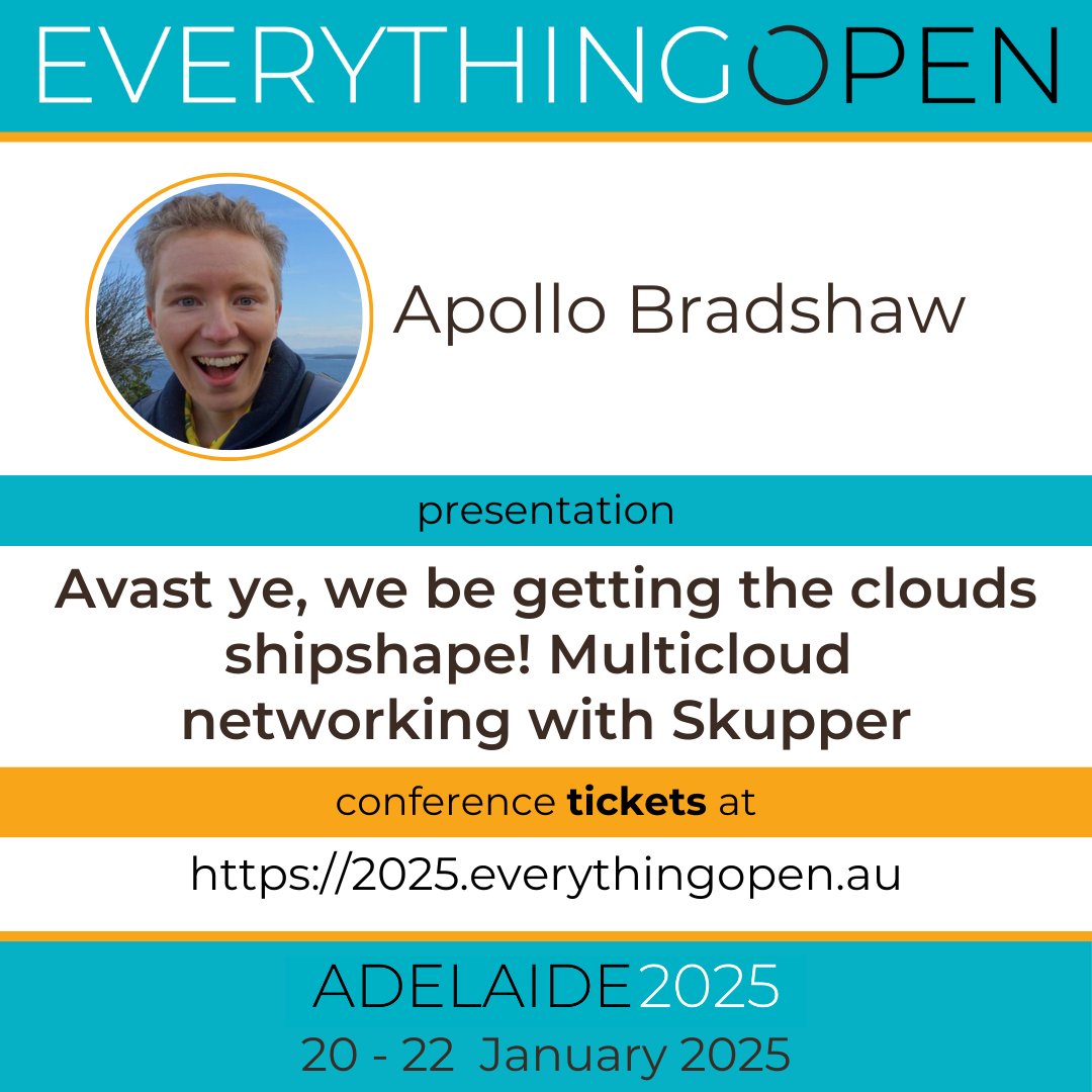 Everything Open 2025 program is now published.

Presentation “Avast ye, we be getting the clouds shipshape! Multicloud networking with Skupper” by Apollo Bradshaw

Program: 2025.everythingopen.au/schedule/
Tickets: 2025.everythingopen.au/attend/tickets/

#EO2025 #EverythingOpen #conference #openSource