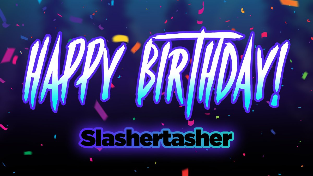 It’s not just any day, it’s <a href="/slashertasher_/">Tash</a> birthday! 🎉 HAPPY BIRTHDAY!!!