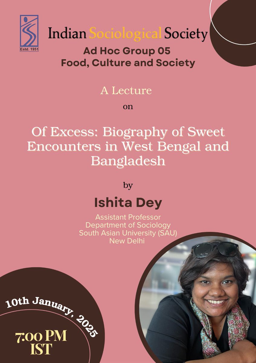 societyinsoso's tweet photo. AdHoc Group 05 (Food, Culture and Society) brings to you a lecture by Dr Ishita Dey (Assistant Professor, Department of Sociology, SAU) on ‘Of Excess: Biography of Sweet Encounters in West Bengal and Bangladesh.’

🔗 https://t.co/cJ5R3Uqq5a

📅 10 January, 2025 

🕰️ 7:00 pm IST https://t.co/17LBetUOnB