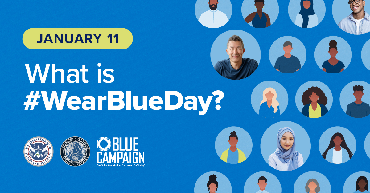 In 2007, Congress designated January 11 as National Human Trafficking Awareness Day. Let's make a bigger impact this year. #WearBlueDay go.dhs.gov/ZSX