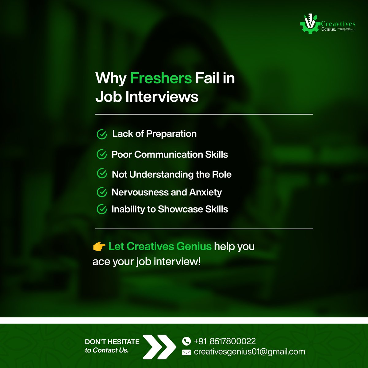 🌟 Why Freshers Fail in Job Interviews 🌟

1️⃣ Lack of Preparation
2️⃣ Poor Communication Skills
3️⃣ Not Understanding the Role
4️⃣ Nervousness and Anxiety
5️⃣ Inability to Showcase Skills

👉 Overcome these challenges with Creatives Genius!

#Freshers #JobInterviews #CareerTips