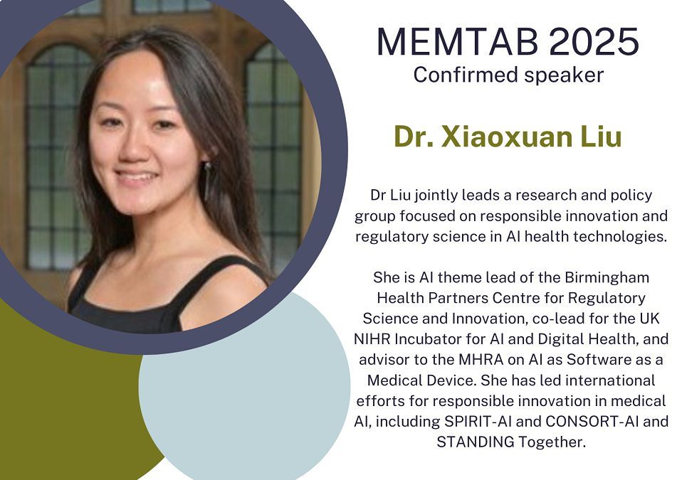 Delighted to announce Dr Xiaoxuan Liu <a href="/DrXiaoLiu/">Xiao Liu</a> as our third invited speaker at #MEMTAB2025!

Dr Liu leads AI &amp; Digital Health research <a href="/unibirmingham/">Uni of Birmingham</a>, advises MHRA on AI medical devices &amp; is Deputy Editor <a href="/NEJM_AI/">NEJM AI</a>.

Learn more about our speakers: buff.ly/4gTUtGJ