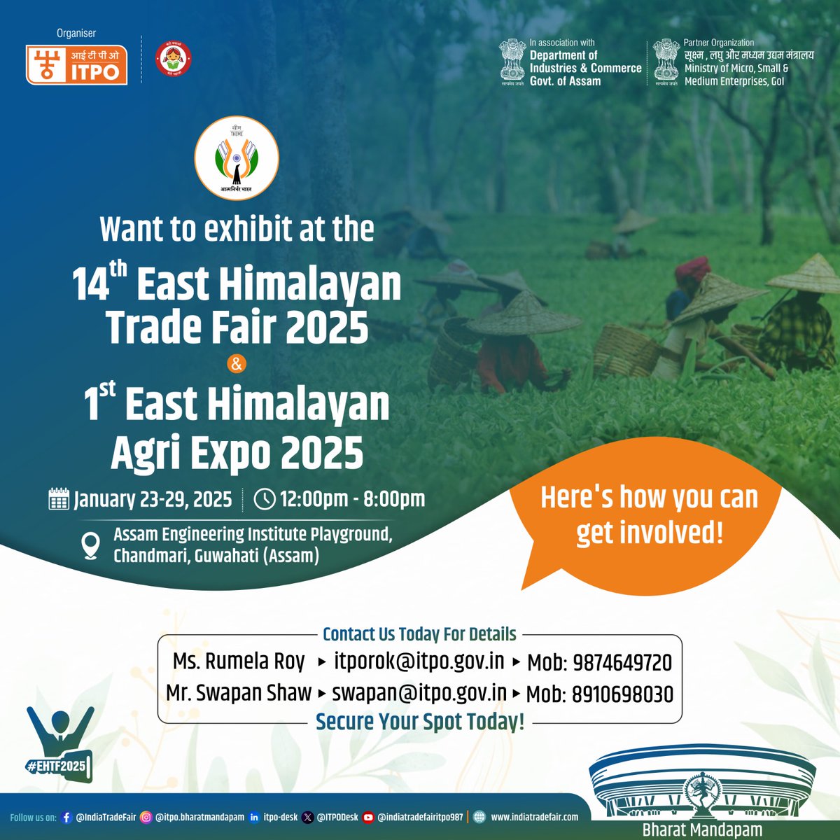 ITPODesk's tweet photo. Showcase Your Products at the East Himalayan Trade Fair & Agri Expo 2025! 🌟

Be a part of the 14th East Himalayan Trade Fair and the 1st East Himalayan Agri Expo 2025. Here's your chance to connect with industry leaders, explore new markets, and highlight your innovations!

📅 Dates: January 23–29, 2025
📍 Venue: Assam Engineering Institute Playground, Chandmari, Guwahati (Assam)

Expand your horizons and explore endless possibilities in the heart of the region!

📞 For stall bookings, contact:
Ms. Rumela Roy: itporok@itpo.gov.in | 9874649720
Mr. Swapan Shaw: swapan@itpo.gov.in | 8910698030

🌐 For more details, visit: https://t.co/8ROB7vRAK7

#TradeFair #Innovation #Sustainability #ITPO #NorthEast
#EastHimalayanTradeFair2025 #AgriExpo2025 #ITPOEvents #GuwahatiEvents #ThinkTradeThinkITPO #NorthEastTradeFair #NortheastOnDisplay #GreenFuture #BhararMandapam #ITPO #EHTF2025