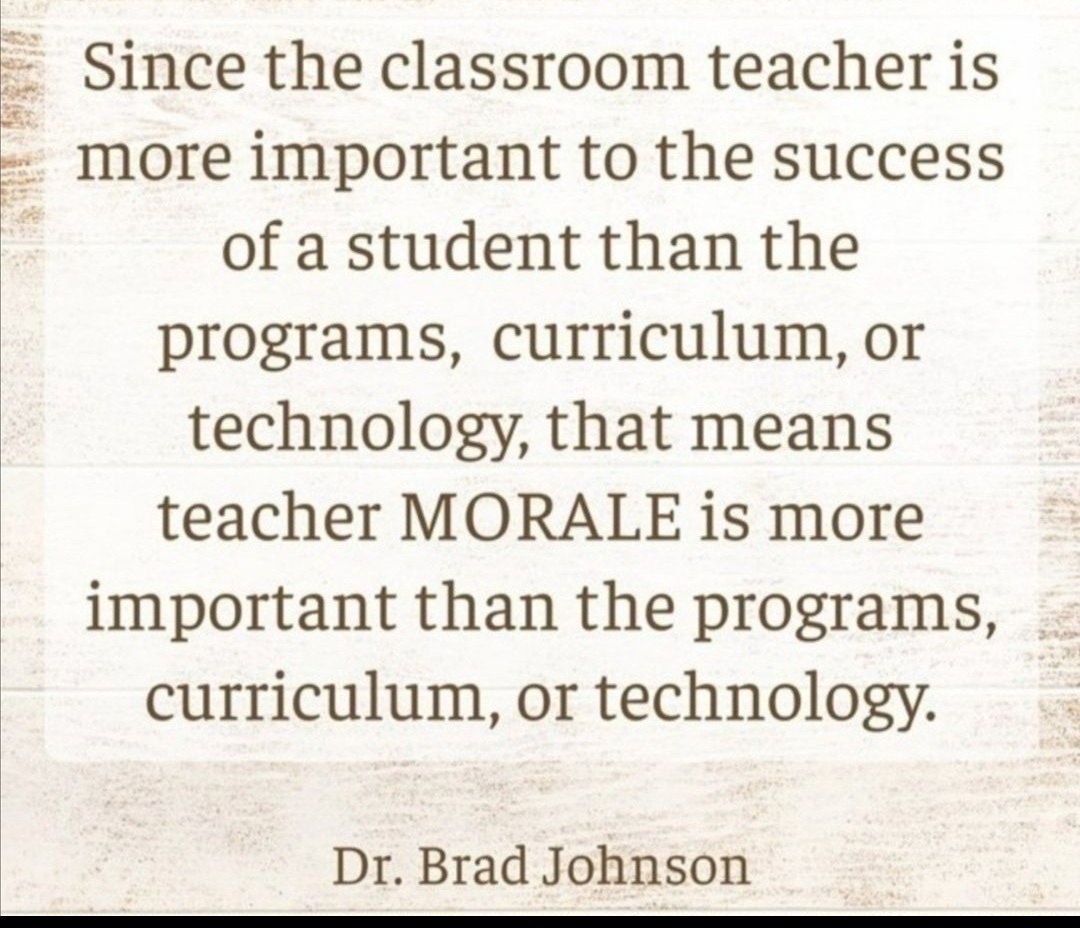 The  teacher's working environment is the student's learning environment.  That's why PD should be focused on inspiring, affirming, and helping teachers be their best self.  Doctorbradjohnson.com