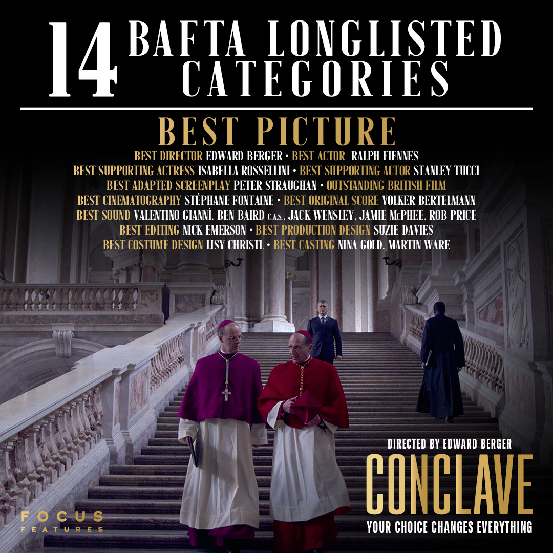 CONCLAVE is longlisted in 14 BAFTA Award categories, including BEST PICTURE OF THE YEAR.