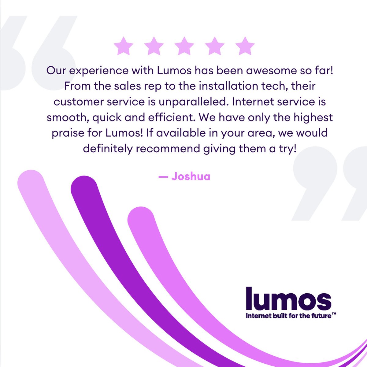 Ready to upgrade your lifestyle? Don't take it from us, look at what our customers have to say. Check your address to see if a connection is available and you too can be as happy as Joshua!  lumosfiber.com/shop-fiber/
#FirstToFiber #LumosFiber #BroadbandExpansion #FiberInternet