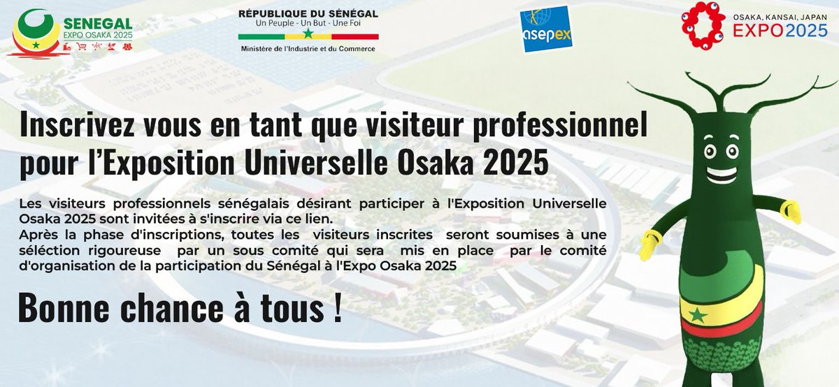 🌍 Participez à l’Exposition Universelle Osaka 2025 avec le Pavillon Sénégal 🇸🇳

🔗 Inscrivez-vous : 
👉 Entreprises : asepex.formaloo.co/inscription-en…
👉 Visiteurs professionnels : asepex.formaloo.co/Inscription-vi…
