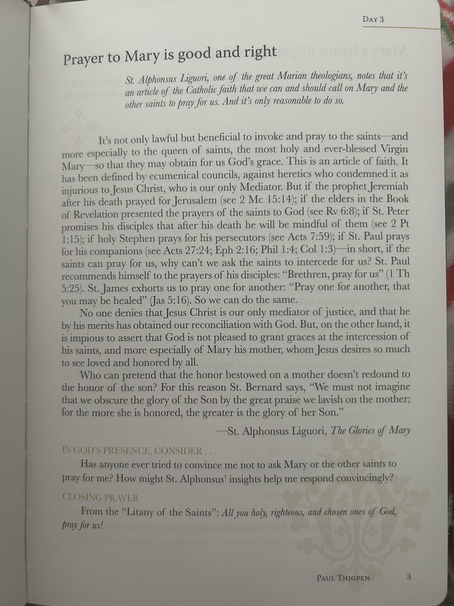 Day 3. It’s not only lawful but beneficial to invoke and pray to the saints, and more especially to the Queen of the saints, the most holy and ever-blessed Virgin Mary so that they may obtain for us God’s grace.